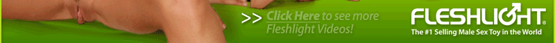 Click Here to see more Fleshlight videos